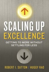 book Scaling Up Excellence: Getting to More Without Settling for Less