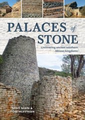 book Palaces of Stone: Uncovering Ancient Southern African Kingdoms