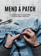 book Mend & Patch: A handbook to repairing clothes and textiles