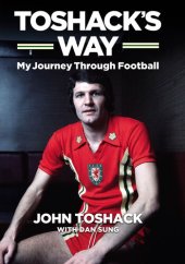 book Toshack's Way: My Journey Through Football: My Journey in Football