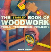 book The Stanley Book of Woodwork: Tools Techniques Projects