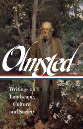 book Frederick Law Olmsted: Writings on Landscape, Culture, and Society