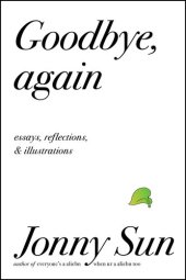 book Goodbye, Again: Essays, Reflections, and Illustrations