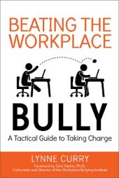 book Beating the Workplace Bully: A Tactical Guide to Taking Charge