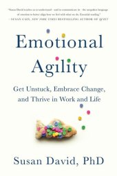 book Emotional Agility: Get Unstuck, Embrace Change, and Thrive in Work and Life