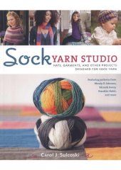 book Sock Yarn Studio: Hats, Garments, and Other Projects Designed for Sock Yarn