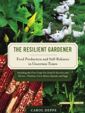 book The Resilient Gardener: Food Production and Self-Reliance in Uncertain Times