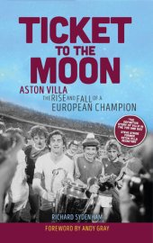 book Ticket to the Moon: Aston Villa: The Rise and Fall of a European Champion