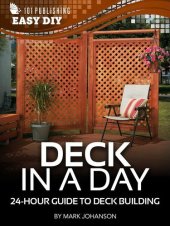 book Deck in a Day: 24-Hour Guide to Deck Building (eHow Easy DIY Kindle Book Series)