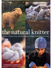 book The Natural Knitter: How to Choose, Use, and Knit Natural Fibers from Alpaca to Yak