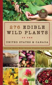 book 276 Edible Wild Plants of the United States and Canada: Berries, Roots, Nuts, Greens, Flowers, and Seeds in All or the Majority of the US and Canada