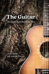 book The Guitar: Tracing the Grain Back to the Tree