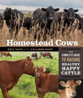 book Homestead Cows: The Complete Guide to Raising Healthy, Happy Cattle