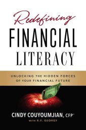 book Redefining Financial Literacy: Unlocking the Hidden Forces of Your Financial Future