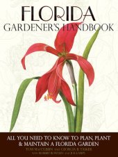 book Florida Gardener's Handbook: All You Need to Know to Plan, Plant & Maintain a Florida Garden