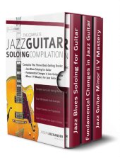 book The Complete Jazz Guitar Soloing Compilation: Learn Authentic Jazz Guitar in context (Learn How to Play Jazz Guitar)