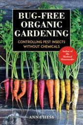 book Bug-Free Organic Gardening: Controlling Pest Insects without Chemicals