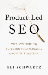 book Product-Led SEO: The Why Behind Building Your Organic Growth Strategy