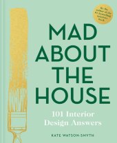 book Mad About the House: 101 Interior Design Answers