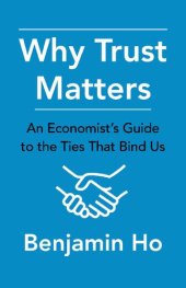 book Why Trust Matters: An Economist's Guide to the Ties That Bind Us