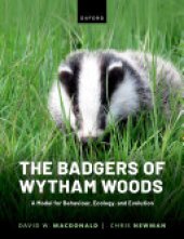 book The Badgers of Wytham Woods: A Model for Behaviour, Ecology, and Evolution