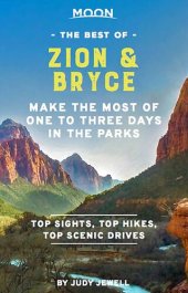 book Moon Best of Zion & Bryce: Make the Most of One to Three Days in the Parks