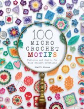 book 100 Micro Crochet Motifs: Patterns and charts for tiny crochet creations