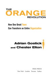 book The Orange Revolution: How One Great Team Can Transform an Entire Organization