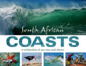 book South African Coasts: A Celebration of Our Seas and Shores