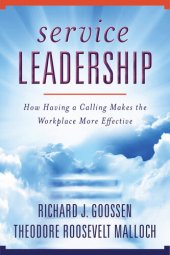 book Service Leadership: How Having a Calling Makes the Workplace More Effective