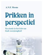 book Prikken in perspectief: vaccinatie in het licht van Gods voorzienigheid