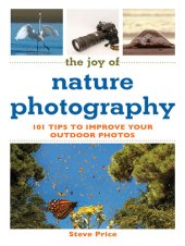 book The Joy of Nature Photography: 101 Tips to Improve Your Outdoor Photos