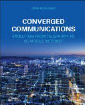 book Converged Communications: Evolution from Telephony to 5G Mobile Internet