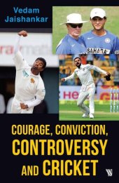 book Courage, Conviction, Controversy and Cricket