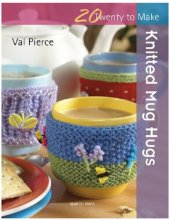 book Twenty to Make: Knitted Mug Hugs