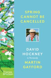 book Spring Cannot be Cancelled: David Hockney in Normandy