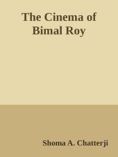 book The Cinema of Bimal Roy: An 'Outsider' Within