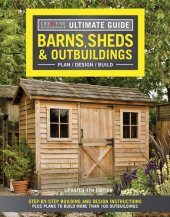 book Ultimate Guide: Barns, Sheds & Outbuildings, Updated 4th Edition: Step-by-Step Building and Design Instructions Plus Plans to Build More Than 100 Outbuildings