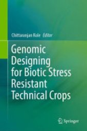 book Genomic Designing for Biotic Stress Resistant Technical Crops