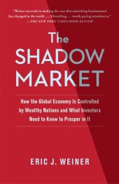 book The Shadow Market: How Sovereign Wealth Funds Secretly Dominate the Global Economy