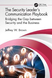 book The Security Leader's Communication Playbook: Bridging the Gap between Security and the Business