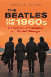 book The Beatles and the 1960s: Reception, Revolution, and Social Change