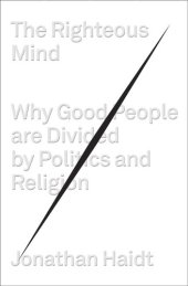 book The Righteous Mind: Why Good People Are Divided by Politics and Religion