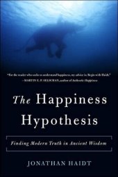 book The Happiness Hypothesis: Finding Modern Truth in Ancient Wisdom