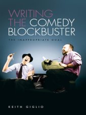 book Writing the Comedy Blockbuster: The Inappropriate Goal