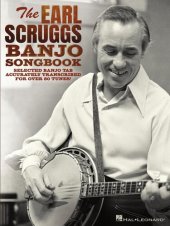 book The Earl Scruggs Banjo Songbook: Selected Banjo Tab Accurately Transcribed for Over 80 Tunes with Foreword by Jim Mills: Selected Banjo Tab Accurately Transcribed for Over 80 Tunes!