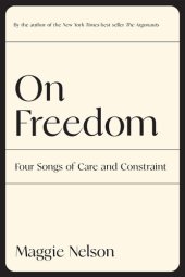 book On Freedom: Four Songs of Care and Constraint