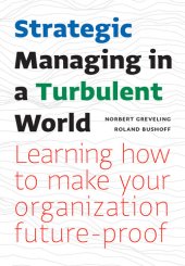 book Strategic Managing in Turbulent Times: Learning to Make Your Organization Future-Proof