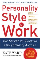 book Personality Style at Work: The Secret to Working with (Almost) Anyone