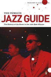 book The Penguin Jazz Guide: The History of the Music in the 1000 Best Albums